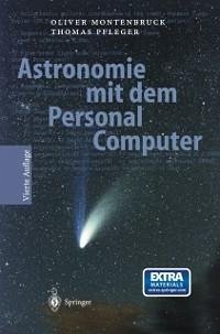 Astronomie mit dem Personal Computer (eBook, PDF) - Montenbruck, Oliver; Pfleger, Thomas