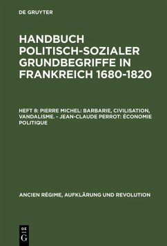 Pierre Michel: Barbarie, Civilisation, Vandalisme. - Jean-Claude Perrot: Économie politique (eBook, PDF) - Michel, Pierre; Perrot, Jean-Claude