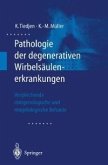 Pathologie der degenerativen Wirbelsäulenerkrankungen (eBook, PDF)