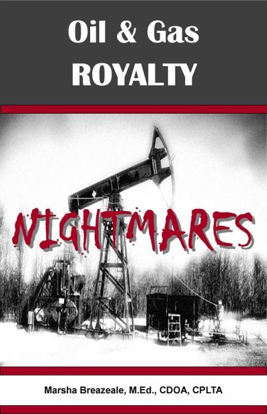 Oil & Gas Royalty Nightmares (eBook, ePUB) Oil & Gas Royalty Nightmares (eBook, ePUB)