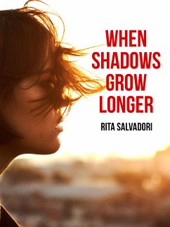 When shadows grow longer (eBook, ePUB) - Salvadori, Rita