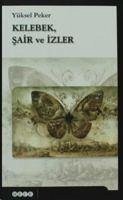 Kelebek, Sair ve Izler - Peker, Yüksel