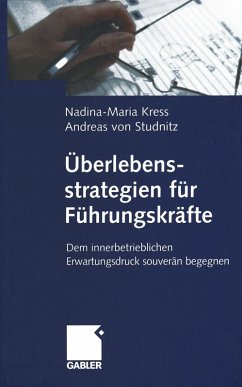 Überlebensstrategien für Führungskräfte (eBook, PDF) - Kress, Nadina-Maria; Studnitz, Andreas von