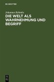 Die Welt als Wahrnehmung und Begriff (eBook, PDF)