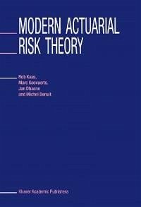 Modern Actuarial Risk Theory (eBook, PDF) - Kaas, Rob; Goovaerts, Marc; Dhaene, Jan; Denuit, Michel