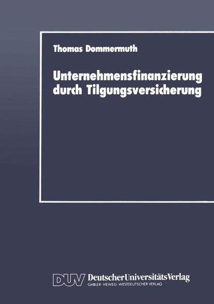 Unternehmensfinanzierung durch Tilgungsversicherung (eBook, PDF)