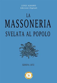 La Massoneria svelata al Popolo (eBook, ePUB) - Albano Edizioni Digitali, Luigi