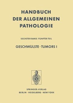 Geschwülste / Tumors I (eBook, PDF) - Alexander, P.; Sobin, L. H.; Tulinius, H.; Watanabe, S.; Chomette, G.; Hamperl, H.; Hossfeld, D. K.; Koss, L. G.; Laumonier, R.; Oettgen, H. F.; Rajewsky, M. F.; Sandberg, A. A.