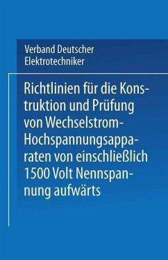 Richtlinien für die Konstruktion und Prüfung von Wechselstrom-Hochspannungsapparaten von einschließlich 1500 Volt Nennspannung aufwärts (eBook, PDF) - Elektrotechniker, Verband Deutscher