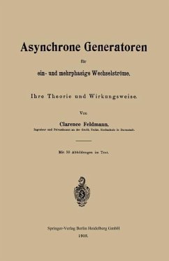 Asynchrone Generatoren für ein- und mehrphasige Wechselströme (eBook, PDF) - Feldmann, Clarence Paul