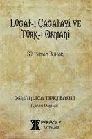 Lügat-i Cagatayi ve Türk-i Osmani - Buhari, Süleyman