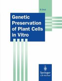 Genetic Preservation of Plant Cells in Vitro (eBook, PDF) Genetic Preservation of Plant Cells in Vitro (eBook, PDF)