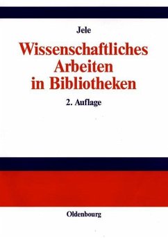 Wissenschaftliches Arbeiten in Bibliotheken (eBook, PDF) - Jele, Harald