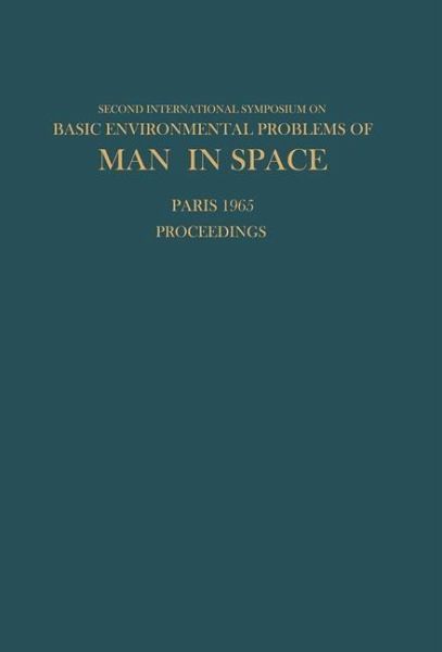 Proceedings of the Second International Symposium on Basic Environmental Problems of Man in Space (eBook, PDF) Proceedings of the Second International Symposium on Basic Environmental Problems of Man in Space (eBook, PDF)