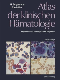 Atlas der klinischen Hämatologie (eBook, PDF) - Haferlach, T.; Begemann, Herbert; Rastetter, Johann