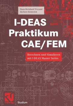 I-DEAS Praktikum CAE/FEM (eBook, PDF) - Woyand, Hans-Bernhard; Heiderich, Herbert