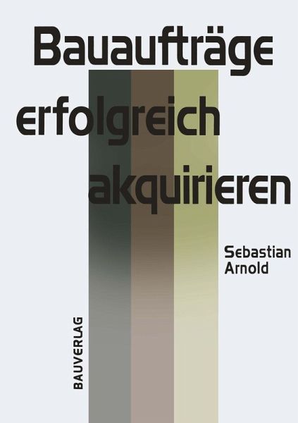 Bauaufträge erfolgreich akquirieren (eBook, PDF)