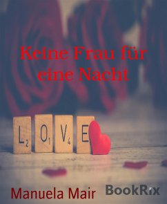 Keine Frau für eine Nacht (eBook, ePUB) - Mair, Manuela