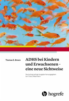 ADHS bei Kindern und Erwachsenen - eine neue Sichtweise - Brown, Thomas E.