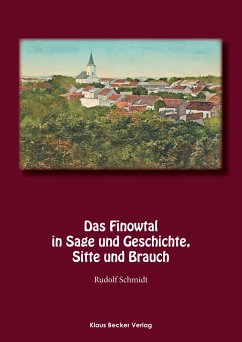 Das Finowtal in Sage und Geschichte, Sitte und Brauch - Schmidt, Rudolf