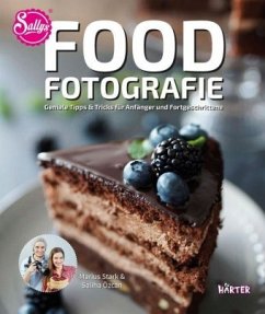 Food-Fotografie. Geniale Tipps & Tricks für Anfänger und Fortgeschrittene - Stark, Marius;Özcan, Sally