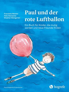 Paul und der rote Luftballon - Meister, Franziska;Hamacher, Felix;Weingarten, Stephan