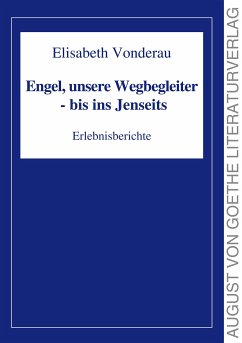 Engel, unsere Wegbegleiter - bis ins Jenseits (eBook, ePUB) - Vonderau, Elisabeth