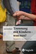 Trennung mit Kindern - was nun? - Bild 1