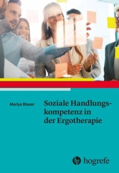 Soziale Handlungskompetenz in der Ergotherapie - Blaser, Marlys