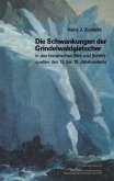 Die Schwankungen der Grindelwaldgletscher in den historischen Bild- und Schriftquellen des 12. bis 19. Jahrhunderts (eBook, PDF)