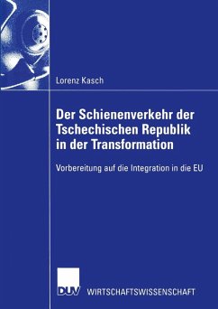 Der Schienenverkehr der Tschechischen Republik in der Transformation (eBook, PDF) - Kasch, Lorenz