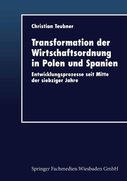 Transformation der Wirtschaftsordnung in Polen und Spanien (eBook, PDF) Transformation der Wirtschaftsordnung in Polen und Spanien (eBook, PDF)