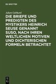 Die Briefe und Predigten des Mystikers Heinrich Seuse genannt Suso, nach ihren weltlichen Motiven und dichterischen Formeln betrachtet (eBook, PDF)