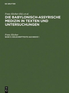 Die babylonisch-assyrische Medizin in Texten und Untersuchungen 5/6. Keilschrifttexte aus Ninive 1 und 2 (eBook, PDF) - Köcher, Franz