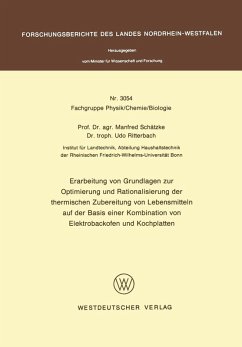 Erarbeitung von Grundlagen zur Optimierung und Rationalisierung der thermischen Zubereitung von Lebensmitteln auf der Basis einer Kombination von Elektrobackofen und Kochplatten (eBook, PDF) - Schätzke, Manfred