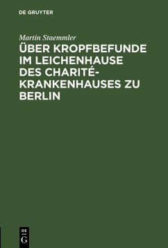 Über Kropfbefunde im Leichenhause des Charité-Krankenhauses zu Berlin (eBook, PDF) - Staemmler, Martin
