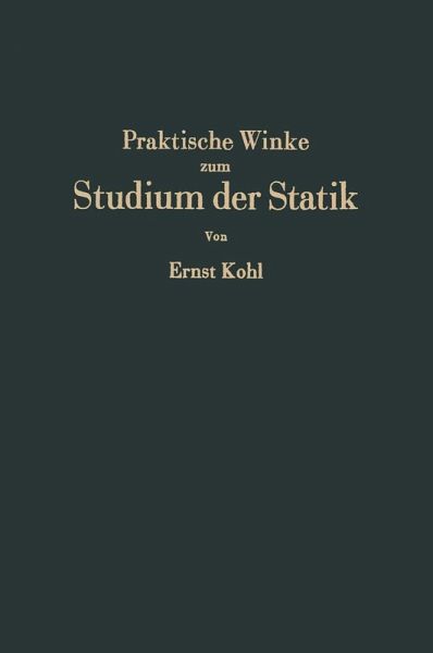 Praktische Winke zum Studium der Statik (eBook, PDF) Praktische Winke zum Studium der Statik (eBook, PDF)