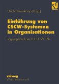 Einführung von CSCW-Systemen in Organisationen (eBook, PDF) Einführung von CSCW-Systemen in Organisationen (eBook, PDF)