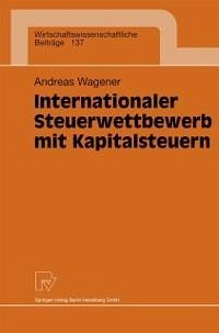 Internationaler Steuerwettbewerb mit Kapitalsteuern (eBook, PDF) - Wagener, Andreas