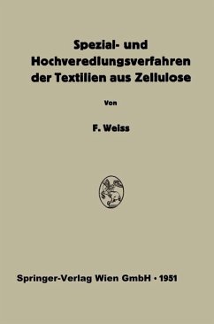 Spezial- und Hochveredlungsverfahren der Textilien aus Zellulose (eBook, PDF) - Weiss, Franz; Reif, Wilhelm