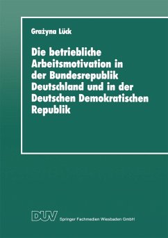 Die betriebliche Arbeitsmotivation in der Bundesrepublik Deutschland und in der Deutschen Demokratischen Republik (eBook, PDF) - Lück, Grazyna