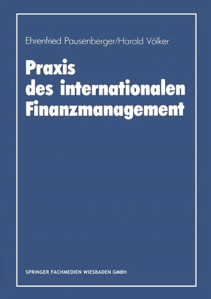 Praxis des internationalen Finanzmanagement (eBook, PDF) Praxis des internationalen Finanzmanagement (eBook, PDF)