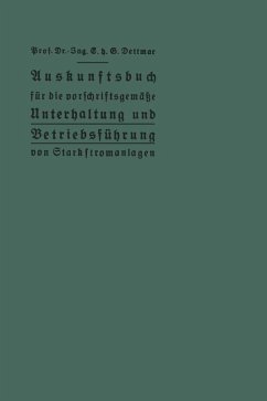 Auskunftsbuch für die vorschriftsgemäße Unterhaltung und Betriebsführung von Starkstromanlagen (eBook, PDF) - Dettmar, E. H. G.