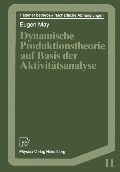 Dynamische Produktionstheorie auf Basis der Aktivitätsanalyse (eBook, PDF) Dynamische Produktionstheorie auf Basis der Aktivitätsanalyse (eBook, PDF)