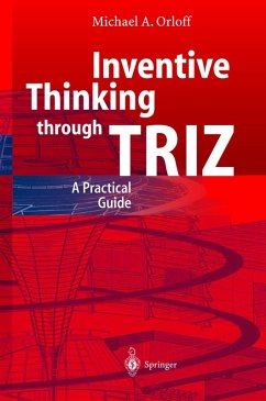 Inventive Thinking through TRIZ (eBook, PDF) - Orloff, Michael A.