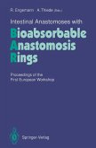 Intestinal Anastomoses with Bioabsorbable Anastomosis Rings (eBook, PDF)