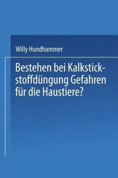 Bestehen bei Kalkstickstoffdüngung Gefahren für die Haustiere? (eBook, PDF) - Hundhammer, Willi