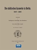 Berlin Die städtischen Gaswerke 1847-1897. Rückblick am fünfzigsten Jahrestage ihres Bestehens (eBook, PDF)