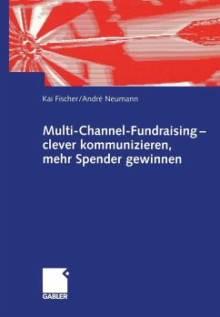 Multi-Channel-Fundraising - clever kommunizieren, mehr Spender gewinnen (eBook, PDF) - Fischer, Kai; Neumann, André