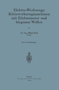 Elektro-Werkzeuge Kleinwerkzeugmaschinen mit Einbaumotor und biegsame Wellen (eBook, PDF) - Fein, Hans